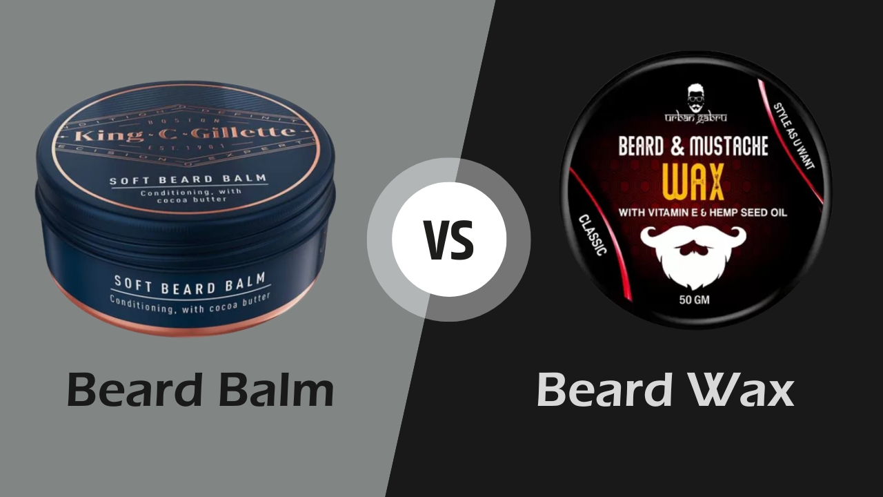 Beard Wax vs Beard Balm